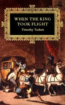When the King Took Flight, Paperback/Timothy Tackett