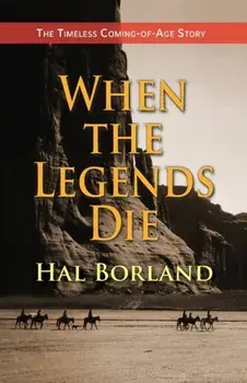 When the Legends Die, Paperback/Hal Borland