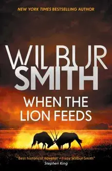 When the Lion Feeds, Paperback/Wilbur Smith