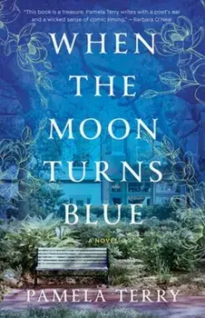 When the Moon Turns Blue. A Novel, Paperback/Pamela Terry