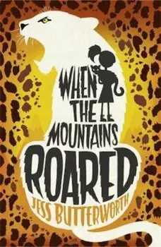 When the Mountains Roared, Paperback/Jess Butterworth