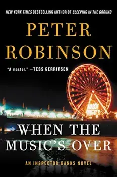 When the Music's Over: An Inspector Banks Novel, Paperback/Peter Robinson