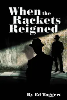 When the Rackets Reigned, Hardcover/Ed Taggert
