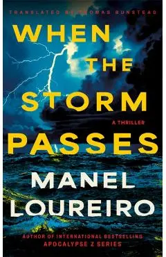 When the Storm Passes: A Thriller - Manel Loureiro
