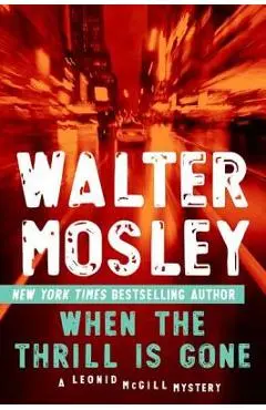 When the Thrill Is Gone - Walter Mosley