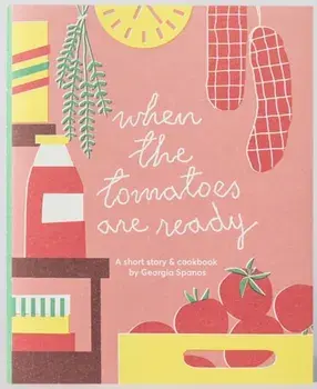 When the Tomatoes are Ready, Hardback/Georgia Spanos