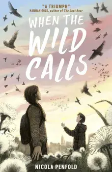 When the Wild Calls, Paperback/Nicola Penfold