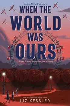 When the World Was Ours, Paperback/Liz Kessler