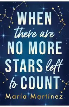 When There Are No More Stars Left to Count - María Martínez