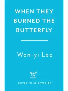 When They Burned The Butterfly. A glamorous sapphic historical fantasy set in postcolonial Singapore, Hardback/Wen-yi Lee