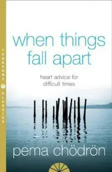 When Things Fall Apart, Paperback/Pema Chodron