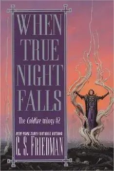 When True Night Falls: The Coldfire Trilogy #2, Paperback/C. S. Friedman