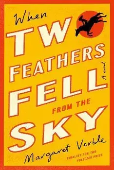 When Two Feathers Fell from the Sky, Paperback/Margaret Verble