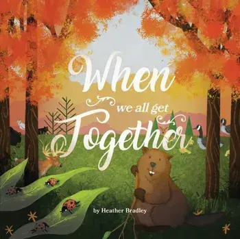 When We All Get Together, Paperback/Heather Bradley