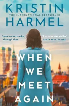 When We Meet Again. A sweeping and heart-breaking WW2 novel from a New York Times bestselling author, Paperback/Kristin Harmel