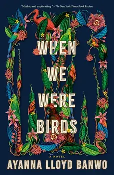 When We Were Birds, Paperback/Ayanna Lloyd Banwo