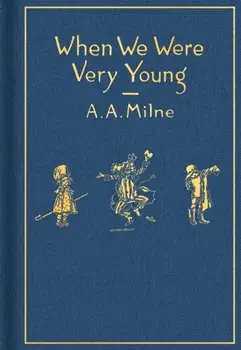 When We Were Very Young: Classic Gift Edition, Hardcover/A. A. Milne
