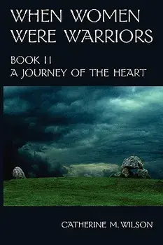 When Women Were Warriors Book II, Paperback/Catherine M. Wilson