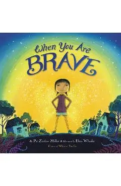 When You Are Brave - Pat Zietlow Miller