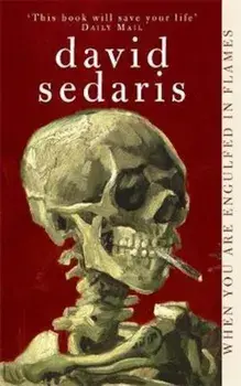 When You Are Engulfed In Flames, Paperback/David Sedaris
