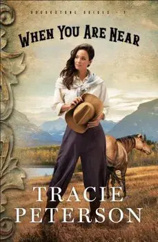 When You Are Near, Paperback/Tracie Peterson