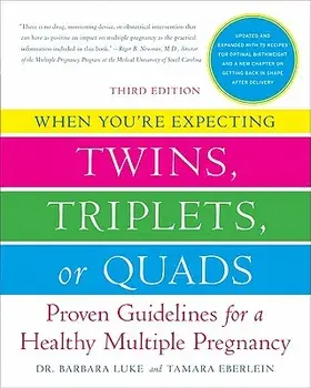 When You're Expecting Twins, Triplets, or Quads 3rd Edition, Paperback/Barbara Luke