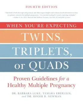 When You're Expecting Twins, Triplets, or Quads 4th Edition: Proven Guidelines for a Healthy Multiple Pregnancy, Paperback/Barbara Luke