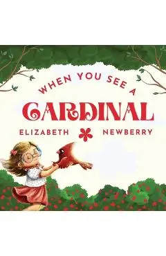 When You See a Cardinal - Elizabeth Newberry