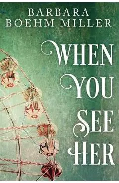 When You See Her - Barbara Boehm Miller