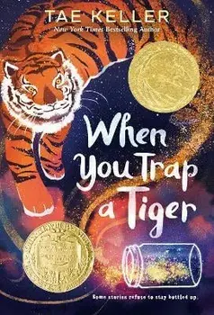 When You Trap a Tiger: (Winner of the 2021 Newbery Medal), Paperback/Tae Keller