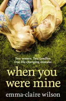 When You Were Mine, Paperback/Emma-Claire Wilson