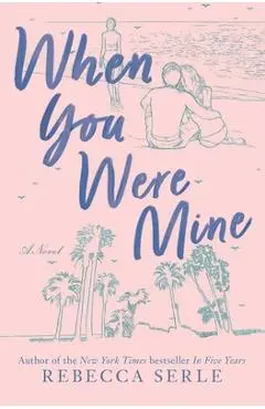 When You Were Mine - Rebecca Serle