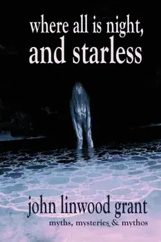 Where All is Night, and Starless, Paperback/John Linwood Grant