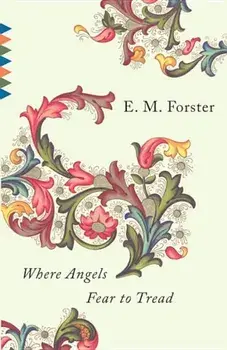 Where Angels Fear to Tread, Paperback/E. M. Forster