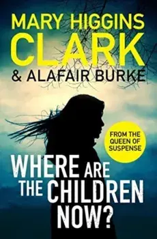 Where Are The Children Now?. Return to where it all began with the bestselling Queen of Suspense, Paperback/Alafair Burke