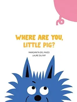Where Are You, Little Pig?, Board Books/Margarita Del Mazo