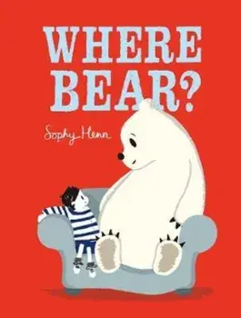 Where Bear', Hardcover/Sophy Henn