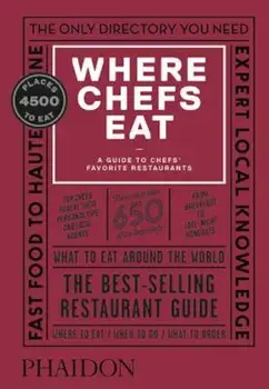 Where Chefs Eat: A Guide to Chefs' Favorite Restaurants, Hardcover/Joe Warwick