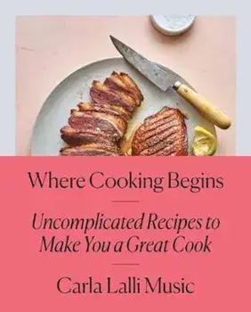 Where Cooking Begins/Carla Lalli Music