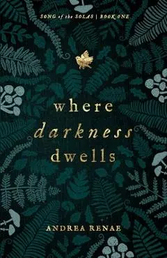 Where Darkness Dwells - Andrea Renae