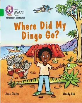 Where Did My Dingo Go?. Band 05/Green, Paperback/Jane Clarke