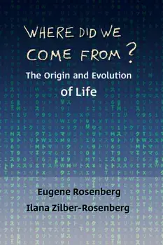 Where Did We Come From?. The Origin and Evolution of Life, Paperback/Ilana Zilber-Rosenberg