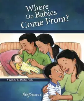 Where Do Babies Come From': For Boys Ages 6-8, Hardcover/Ruth Hummel