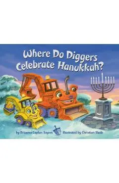 Where Do Diggers Celebrate Hanukkah? - Brianna Caplan Sayres