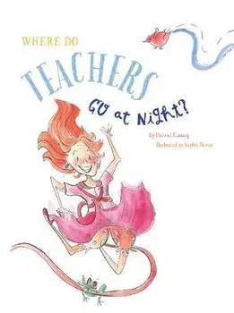 Where do Teachers go at Night?, Paperback/Harriet Cuming