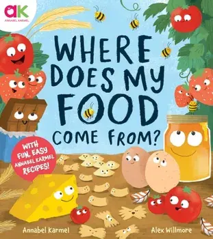 Where Does My Food Come From?. The story of how your favourite food is made, Paperback/Annabel Karmel