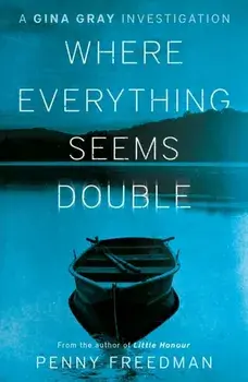 Where Everything Seems Double, Paperback/Penny Freedman