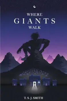 Where Giants Walk, Paperback/T. S. J. Smith