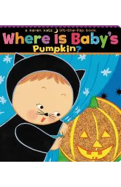 Where Is Baby's Pumpkin? - Karen Katz