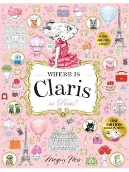 Where is Claris in Paris!. Claris: A Look-and-find Story!, Paperback/Megan Hess